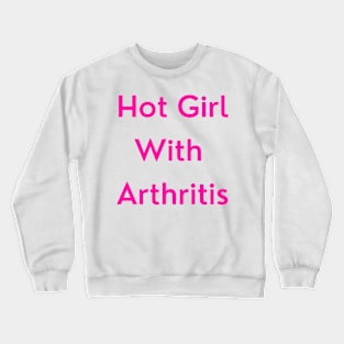 Hot Girl With Arthritis (pink version) Crewneck Sweatshirt